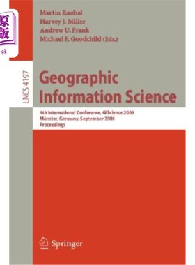 海外直订Geographic Information Science: 4th International Conference, Giscience 2006, Mü 地理信息科学：第四届国际会
