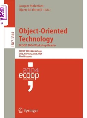 海外直订Object-Oriented Technology. Ecoop 2004 Workshop Reader: Ecoop 2004 Workshop, Osl 面向对象技术。200
