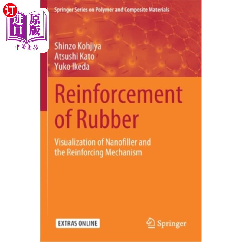 海外直订Reinforcement of Rubber: Visualization of Nanofiller and the Reinforcing Mechani 橡胶的增强:纳米填料的可视