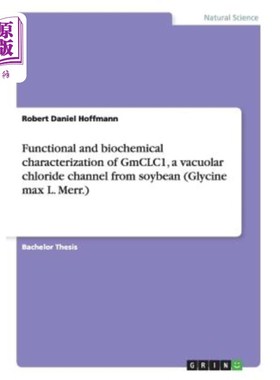 海外直订Functional and biochemical characterization of GmCLC1, a vacuolar chloride chann 大豆液泡氯通道GmC