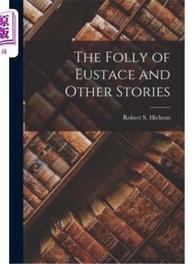 海外直订The Folly of Eustace and Other Stories 尤斯塔斯的愚蠢和其他故事
