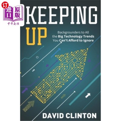 海外直订Keeping Up: backgrounders to all the big technology trends you can't afford to i 跟上:所有你不能忽视的大技