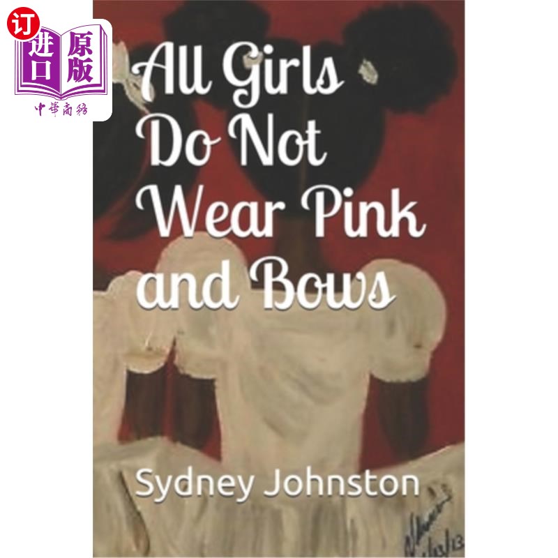 海外直订All Girls Do Not Wear Pink and Bows 不是所有的女孩都戴粉色和蝴蝶结