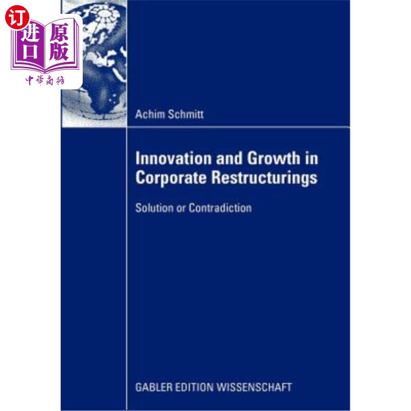 海外直订Innovation and Growth in Corporate Restructurings: Solution or Contradiction 企业重组中的创新与成长：解决方