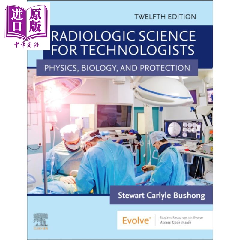 现货 放射科学技术人员 第12版 英文原版 Radiologic Science for Technologists Stewart Bushong【中商原版】Elsevier