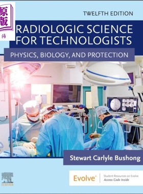 现货 放射科学技术人员 第12版 英文原版 Radiologic Science for Technologists Stewart Bushong【中商原版】Elsevier
