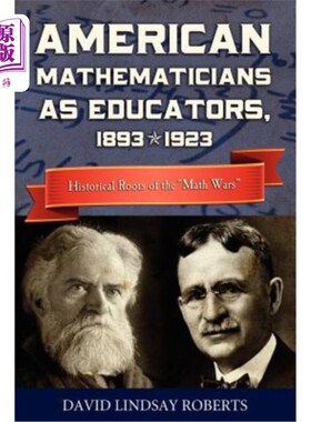 海外直订American Mathematicians as Educators, 1893--1923: Historical Roots of the 