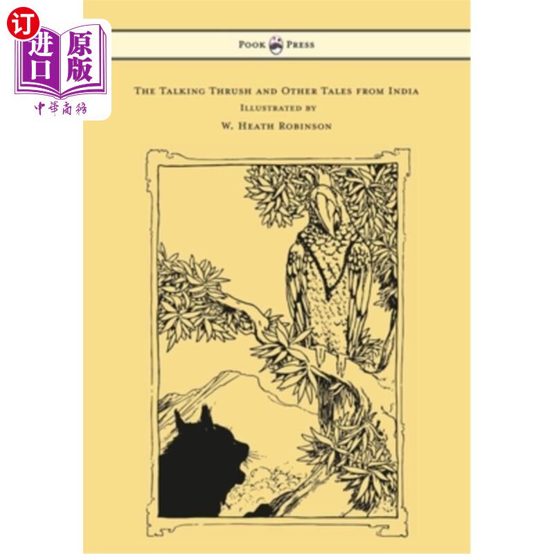 海外直订The Talking Thrush and Other Tales from India - Illustrated by W. Heath Robinson 《会说话的画眉和其他来自印