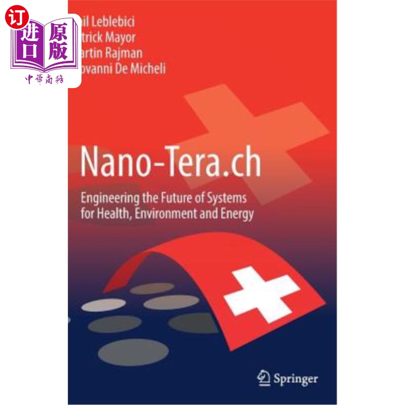海外直订Nano-Tera.Ch: Engineering the Future of Systems for Health, Environment and Ener Nano-Tera。