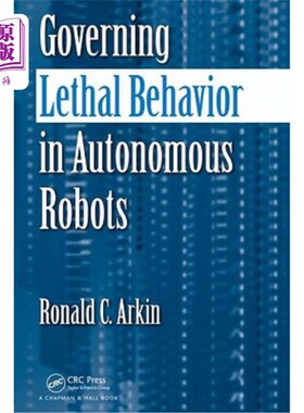 海外直订Governing Lethal Behavior in Autonomous Robots 控制自主机器人的致命行为