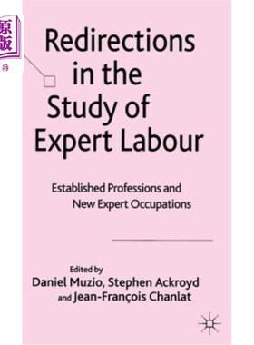 海外直订Redirections in the Study of Expert Labour: Established Professions and New Expe 专家劳动研究的重新方向:已