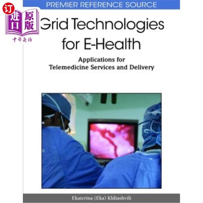 海外直订医药图书Grid Technologies for E-Health: Applications for Telemedicine Services and Deliv 电子卫生网格技术：