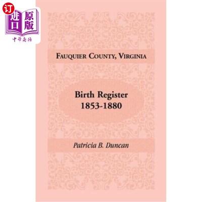 海外直订Fauquier County, Virginia, Birth Register, 1853-1880 佛吉尼亚州福基尔县，出生登记，1853-1880年