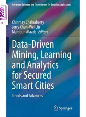 海外直订Data-Driven Mining, Learning and Analytics for Secured Smart Cities: Trends and  安全智能城市的数据驱动挖掘