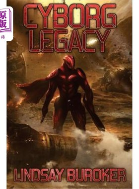 海外直订Cyborg Legacy: A Fallen Empire Novel 电子人的遗产：一部衰落的帝国小说