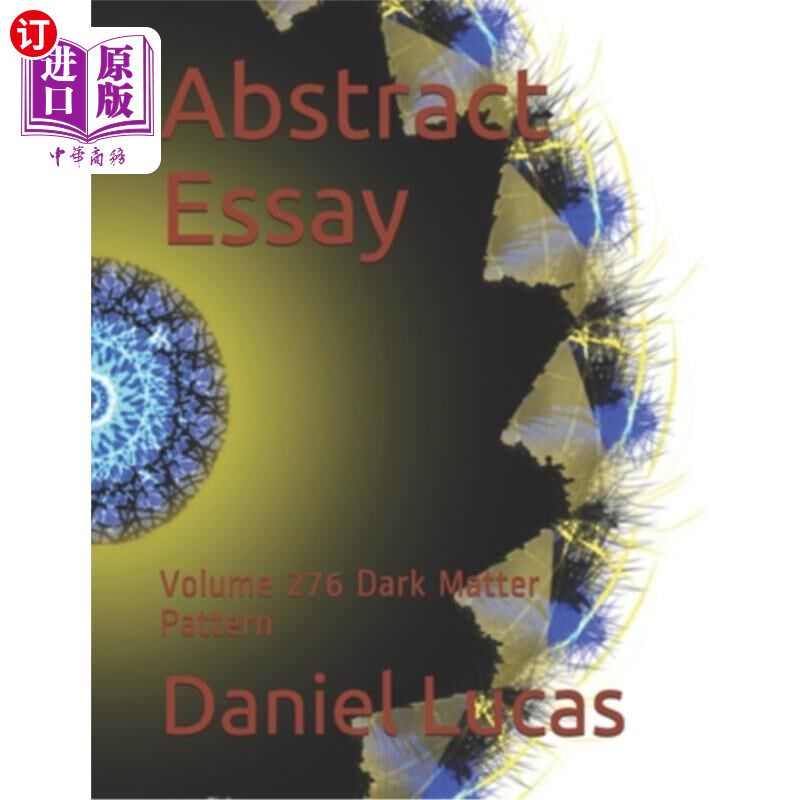 海外直订Abstract Essay: Volume 276 Dark Matter Pattern 论文摘要：第276卷暗物质模式