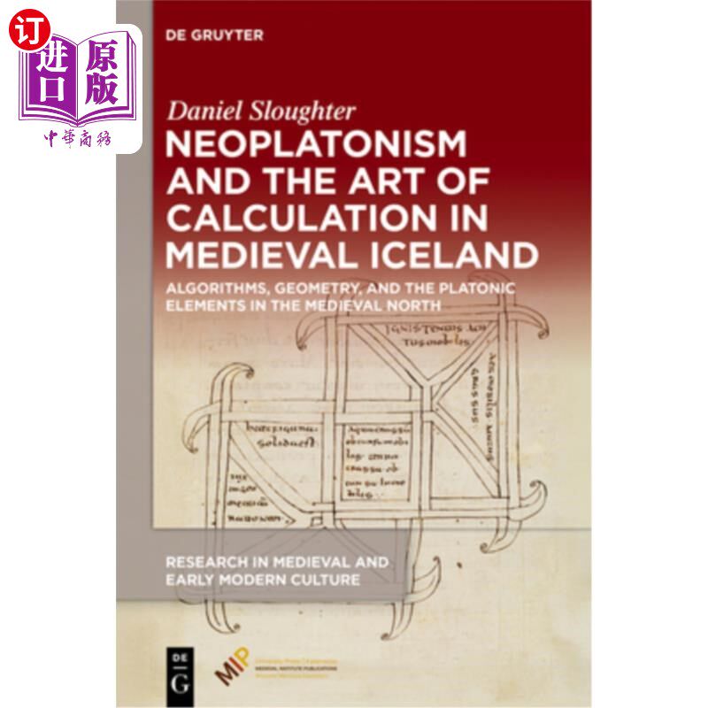 海外直订Neoplatonism and the Art of Calculation in Medieval Iceland: Algorithms, Geometr 中世纪冰岛的新柏拉图主义和