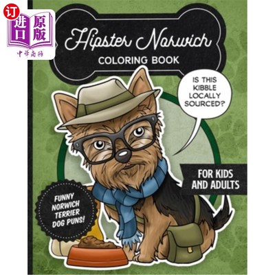 海外直订Hipster Norwich Terrier Coloring Book- Funny Dog Puns For Kids And Adults: Anti  Hipster No