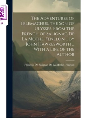 海外直订The Adventures of Telemachus, the Son of Ulysses. From the French of Salignac De 忒勒马科斯的冒险，尤利西斯
