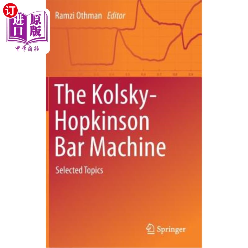 海外直订The Kolsky-Hopkinson Bar Machine: Selected Topics 科尔斯基·霍普金森酒吧机：选题