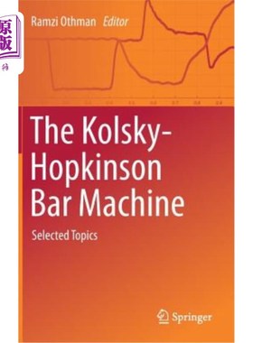 海外直订The Kolsky-Hopkinson Bar Machine: Selected Topics 科尔斯基·霍普金森酒吧机：选题