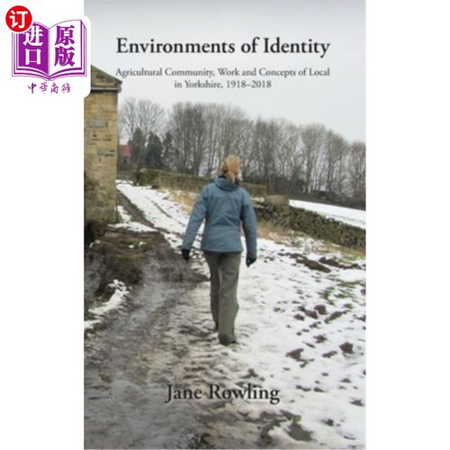 海外直订Environments of Identity: Agricultural Community, Work and Concepts of Local in  身份认同环境:约克郡的农业