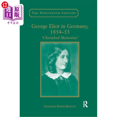 海外直订George Eliot in Germany, 1854�55: Cherished Memories' 乔治·艾略特在德国(1854�55):珍贵的回忆