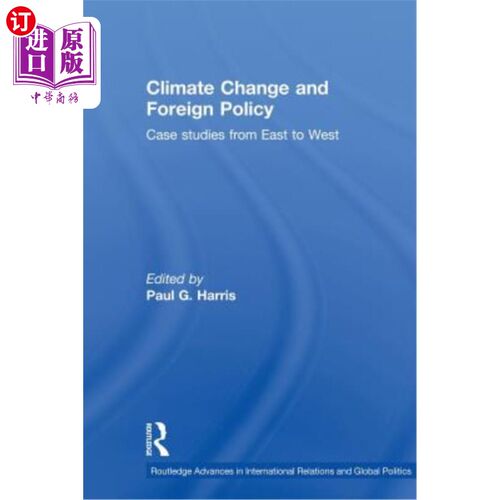 海外直订Climate Change and Foreign Policy: Case Studies from East to West 气候变化与外交政策:从东方到西方的个案研究