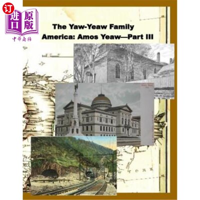 海外直订The Yaw-Yeaw Family in America, Volume 10: The Family of Amos Yeaw and Mary Fran 美国的Yaw-Yea