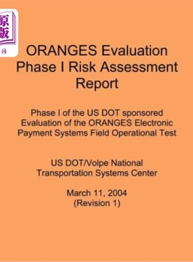 海外直订ORANGES Evaluation Phase I Risk Assessment Report: Phase I of the US DOT sponsor ORANGES评估第