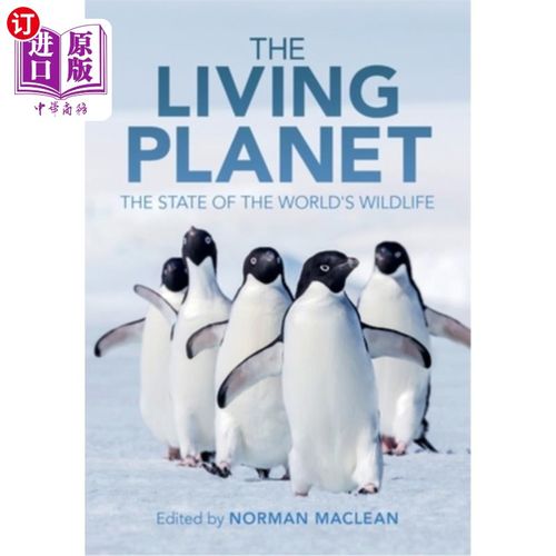 海外直订The Living Planet: The State of the World's Wildlife 《生机勃勃的星球:世界野生动物状况》