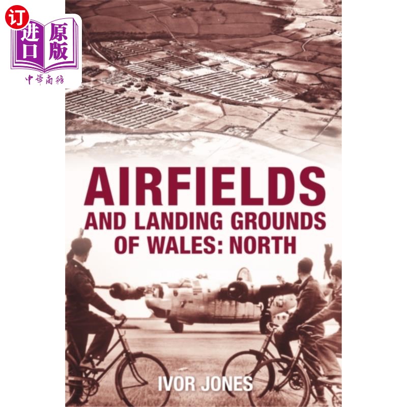 海外直订Airfields and Landing Grounds of Wales: North 威尔士的机场和着陆场:北部