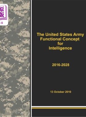 海外直订The United States Army Functional Concept for Intelligence 2016-2028 2016-2028年美国陆军情报功能概念