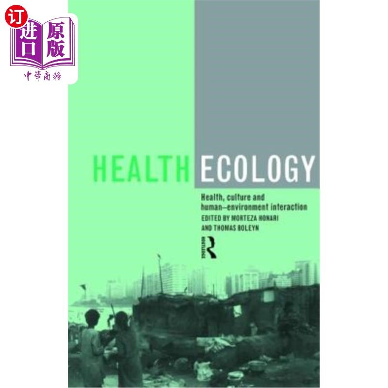 海外直订Health Ecology: Health, Culture and Human-Environment Interaction 健康生态学:健康、文化与人类环境的互动