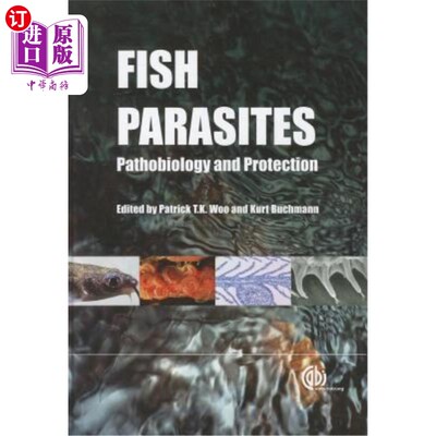 海外直订Fish Parasites: Pathobiology and Protection 鱼类寄生虫:病理生物学和防护