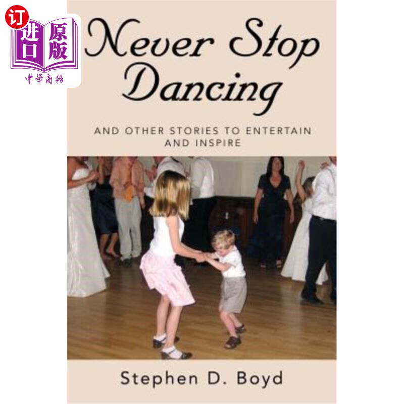 海外直订Never Stop Dancing: and other stories to entertain and inspire 永远不要停止跳舞:和其他的故事来娱乐和激励