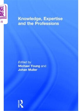海外直订Knowledge, Expertise and the Professions 知识、专门知识和专业