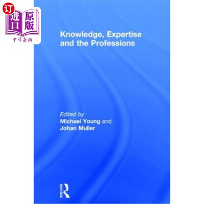 海外直订Knowledge, Expertise and the Professions 知识、专门知识和专业