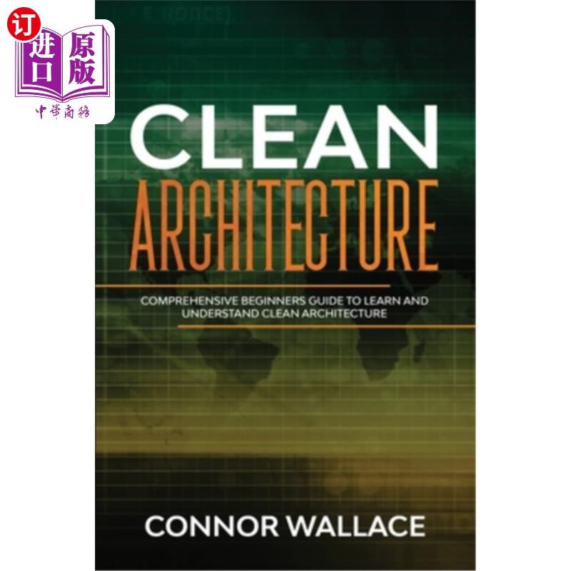 海外直订Clean Architecture: Comprehensive Beginners Guide to Learn and Understand Clean  清洁架构:全面的初学者指南