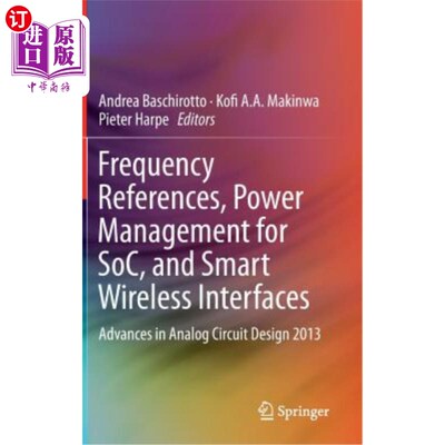 海外直订Frequency References, Power Management for Soc, and Smart Wireless Interfaces: A 频率参考、Soc电源管理和智能