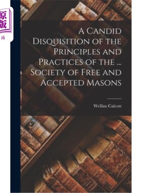 海外直订A Candid Disquisition of the Principles and Practices of the ... Society of Free 简论我国高等教育的原则与实