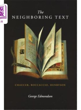 海外直订Neighboring Text: Chaucer, Boccaccio, Henryson 相邻文本:乔叟，薄伽丘，亨利森