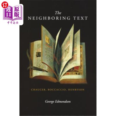 海外直订Neighboring Text: Chaucer, Boccaccio, Henryson 相邻文本:乔叟，薄伽丘，亨利森
