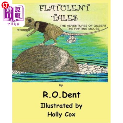 海外直订Flatulent Tales: The Adventures of Gilbert the Farting Mouse 《放屁鼠吉尔伯特历险记》