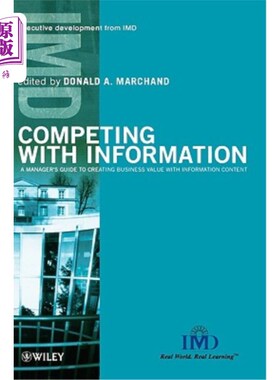海外直订Competing with Information: A Manager's Guide to Creating Business Value with In 与信息竞争：用信息内容创造