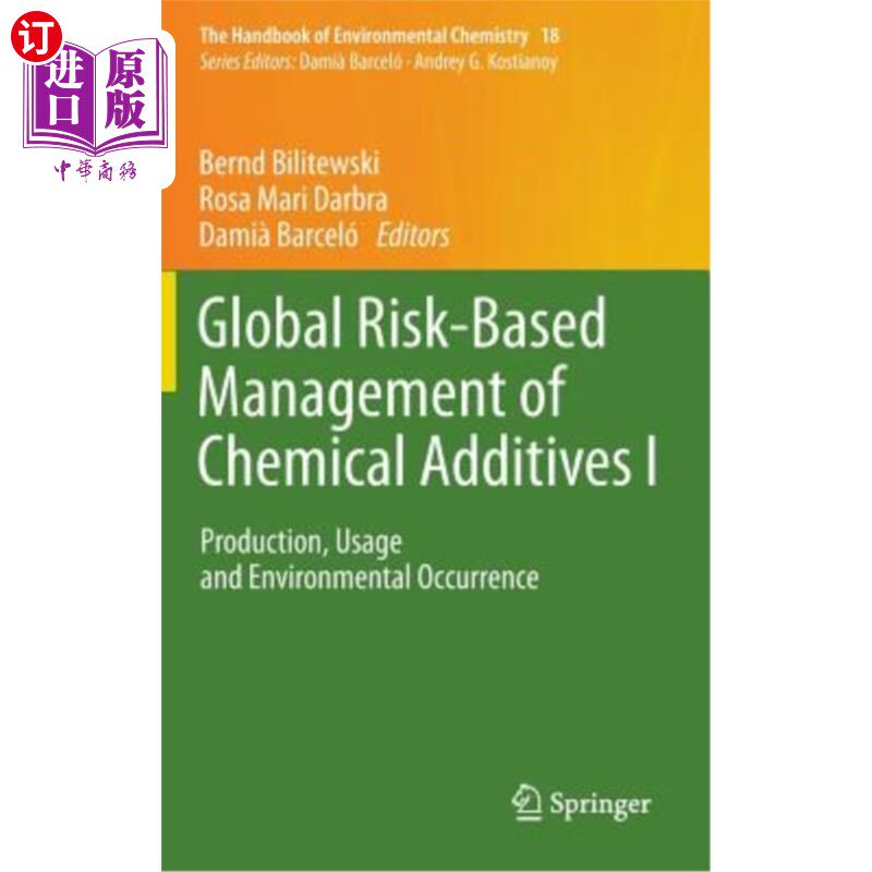 海外直订Global Risk-Based Management of Chemical Additives I: Production, Usage and Envi 基于全球风险的化学添加剂管