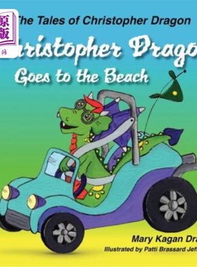 海外直订Christopher Dragon Goes to the Beach (The Tales of Christopher Dragon Book 3) 克里斯托弗龙去海滩（克里斯托