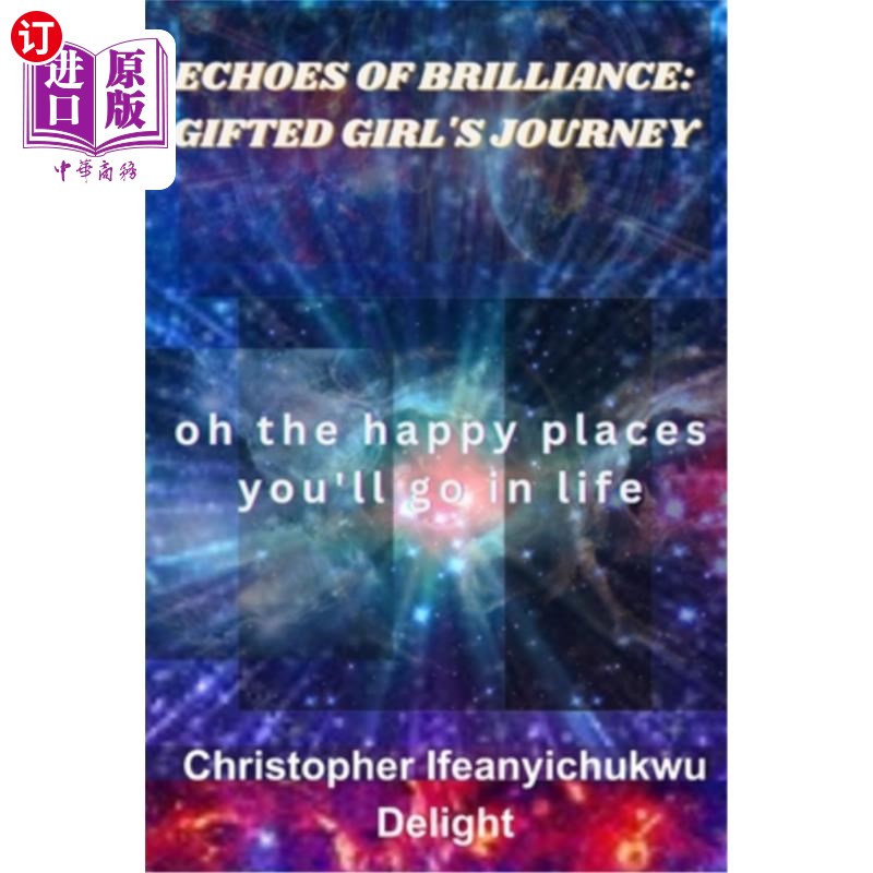 海外直订Echoes of Brilliance: GIFTED GIRL'S JOURNEY: oh the Happy Places you'll Go in Li 才华横溢的女孩的旅程:哦,