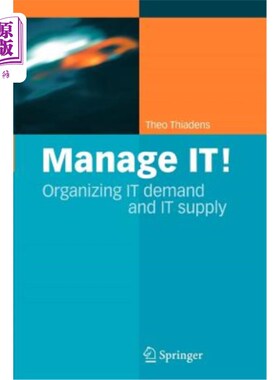 海外直订Manage It!: Organizing It Demand and It Supply 管理!信息技术需求与信息技术供给的组织