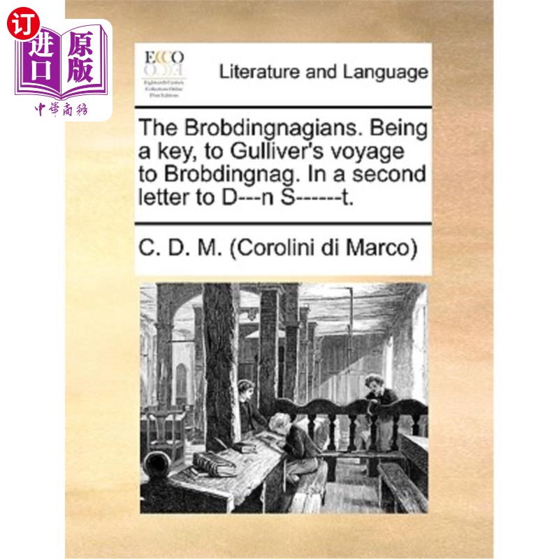 海外直订The Brobdingnagians. Being a Key, to Gulliver's Voyage to Brobdingnag. in a Seco 巨人。作为格列佛布罗卜丁奈
